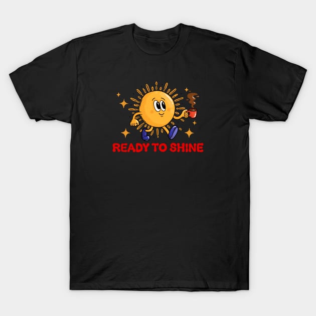 Ready to shine T-Shirt by Tania Tania